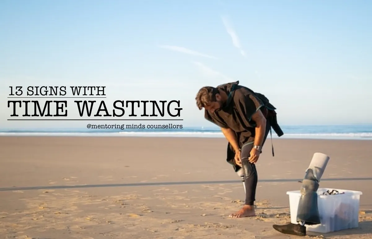 13 Signs with Time Wasting