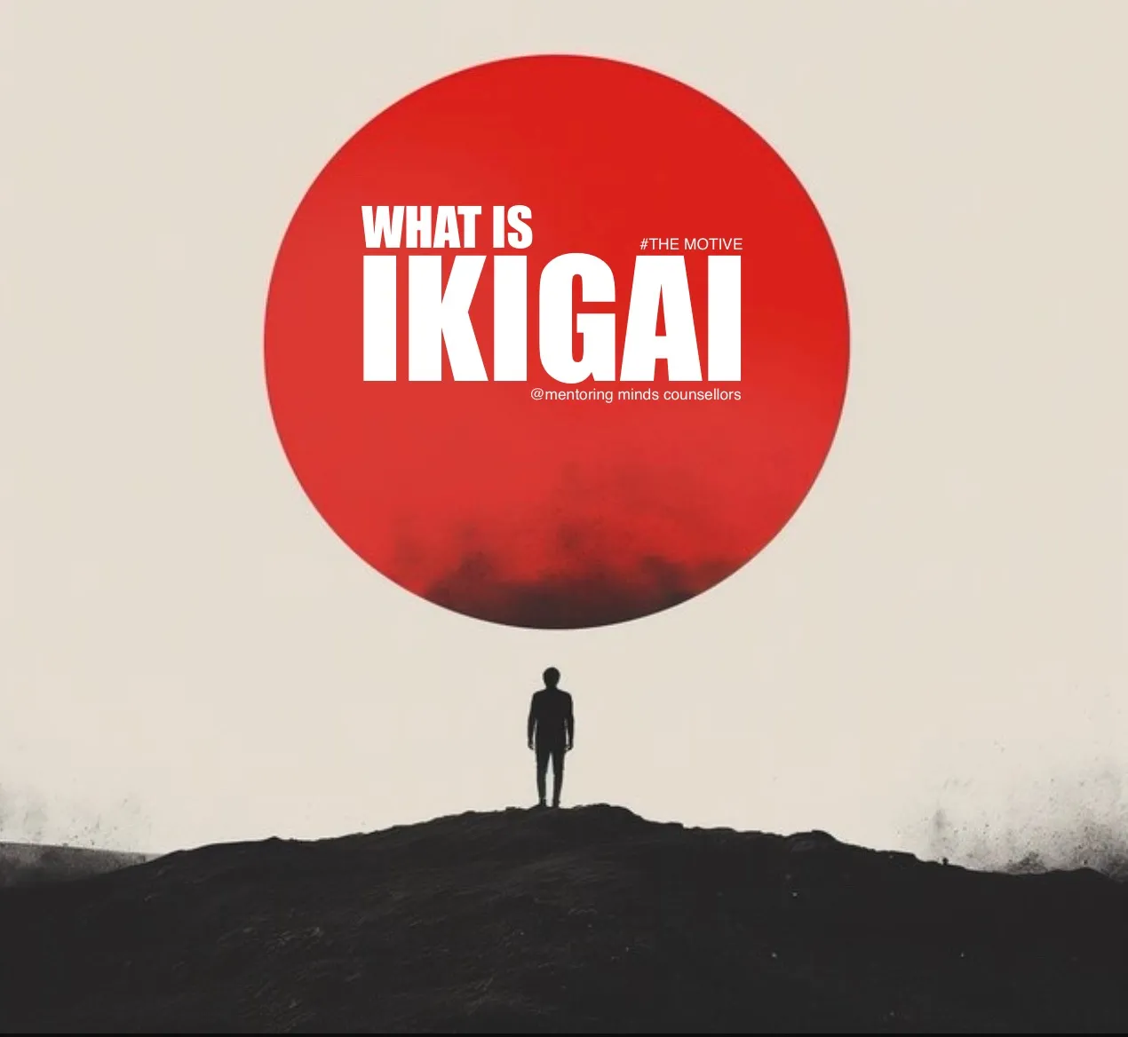 IKIGAI – The MEANING