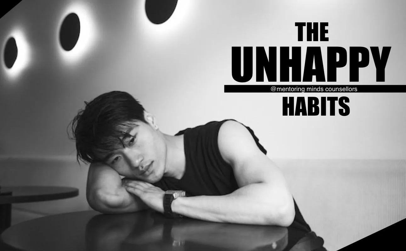 The UNHAPPY Habits