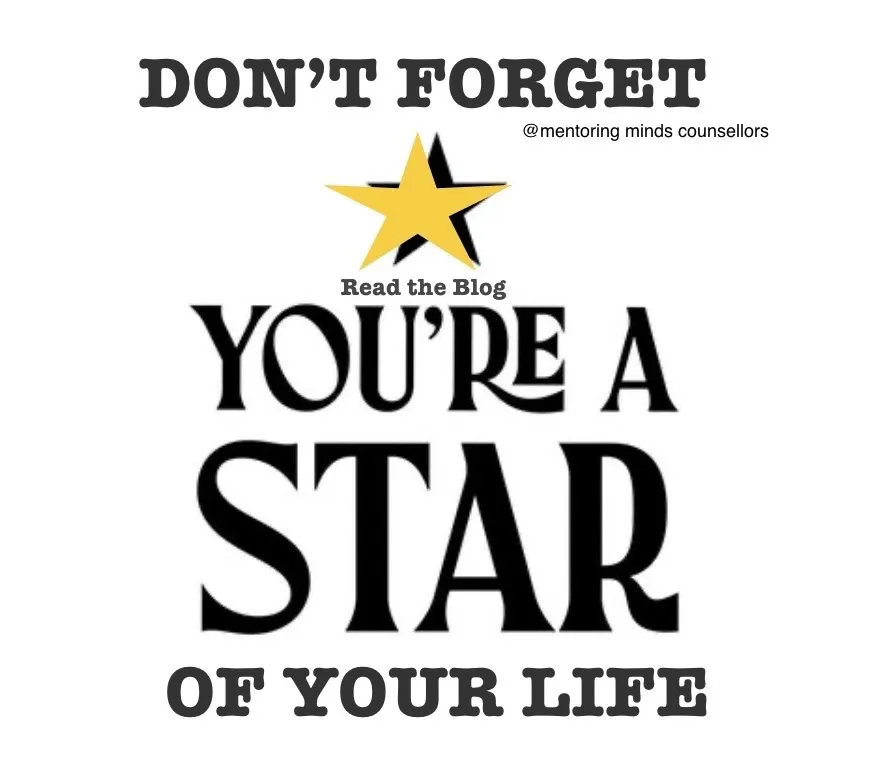 You are The Star of Your Life