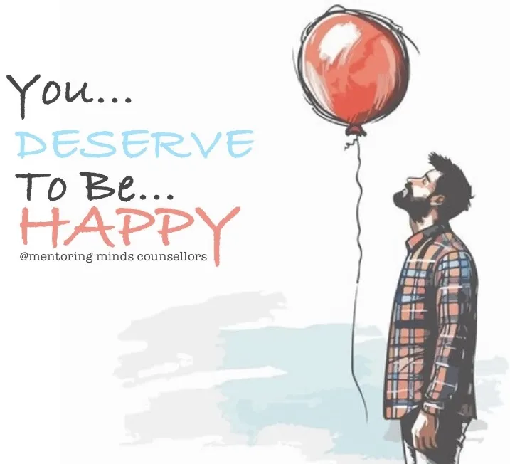 You Deserve to be Happy